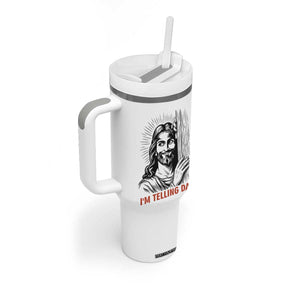 Funny Jesus Christian Meme Tumbler With Handle I Am Telling Dad TS14 Print Your Wear