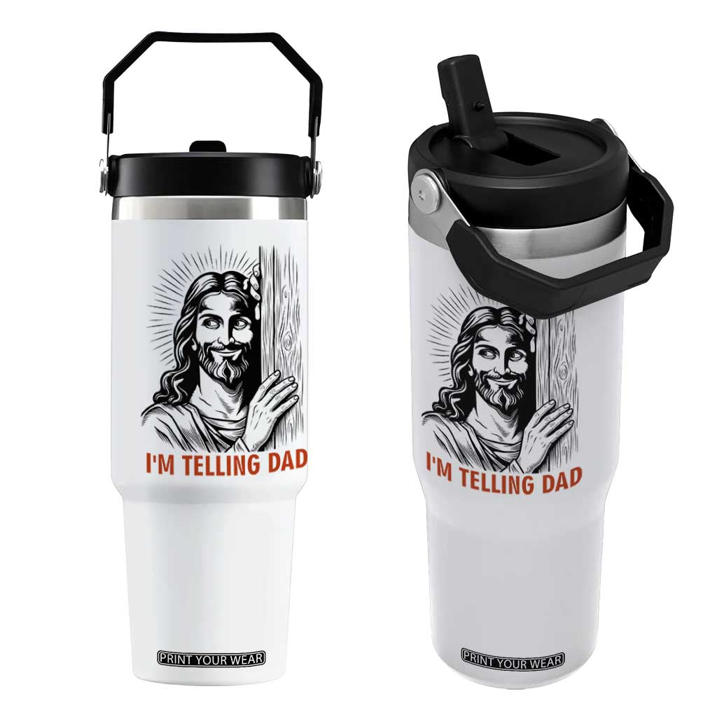 Funny Jesus Christian Meme Flip Straw Tumbler I Am Telling Dad TS14 One Size: 30 oz White Print Your Wear