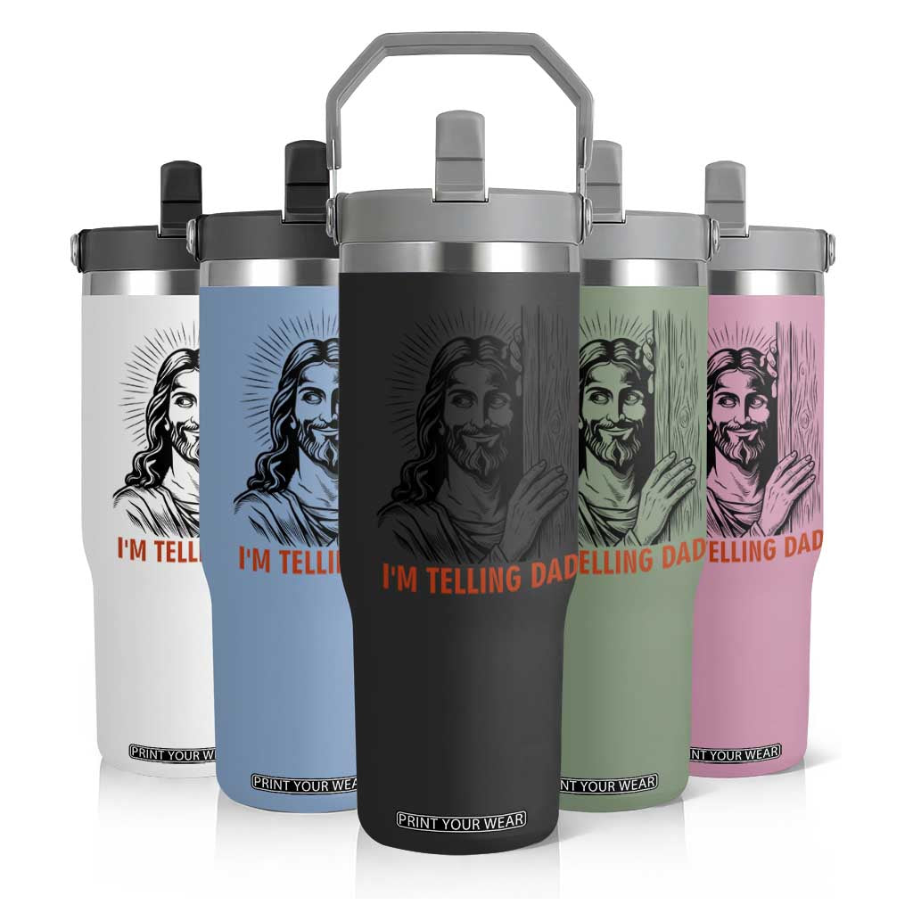 Funny Jesus Christian Meme Flip Straw Tumbler I Am Telling Dad TS14 Print Your Wear