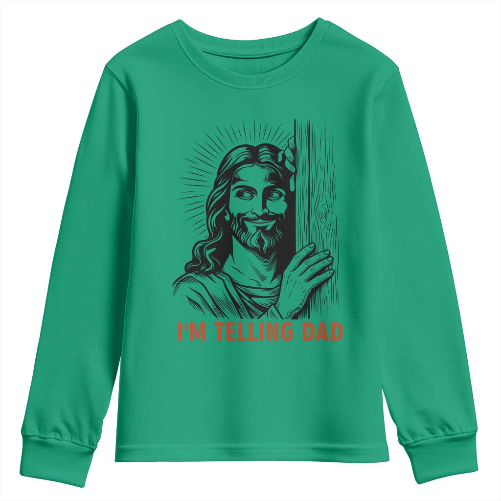 Funny Jesus Christian Meme Youth Sweatshirt I Am Telling Dad TS14 Irish Green Print Your Wear