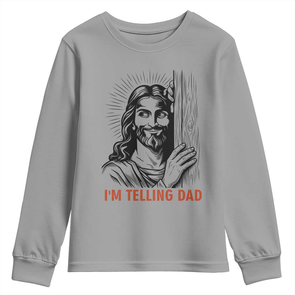 Funny Jesus Christian Meme Youth Sweatshirt I Am Telling Dad TS14 Sport Gray Print Your Wear