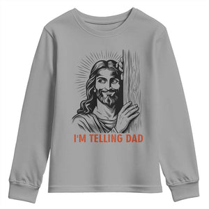 Funny Jesus Christian Meme Youth Sweatshirt I Am Telling Dad TS14 Sport Gray Print Your Wear
