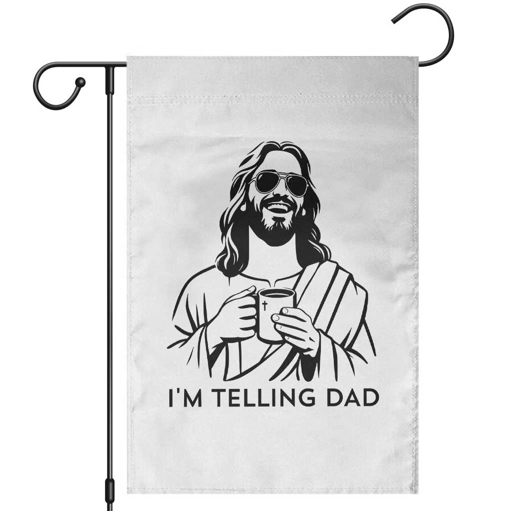 Funny Jesus Meme Garden Flag I Am Telling Dad TS14 White Print Your Wear