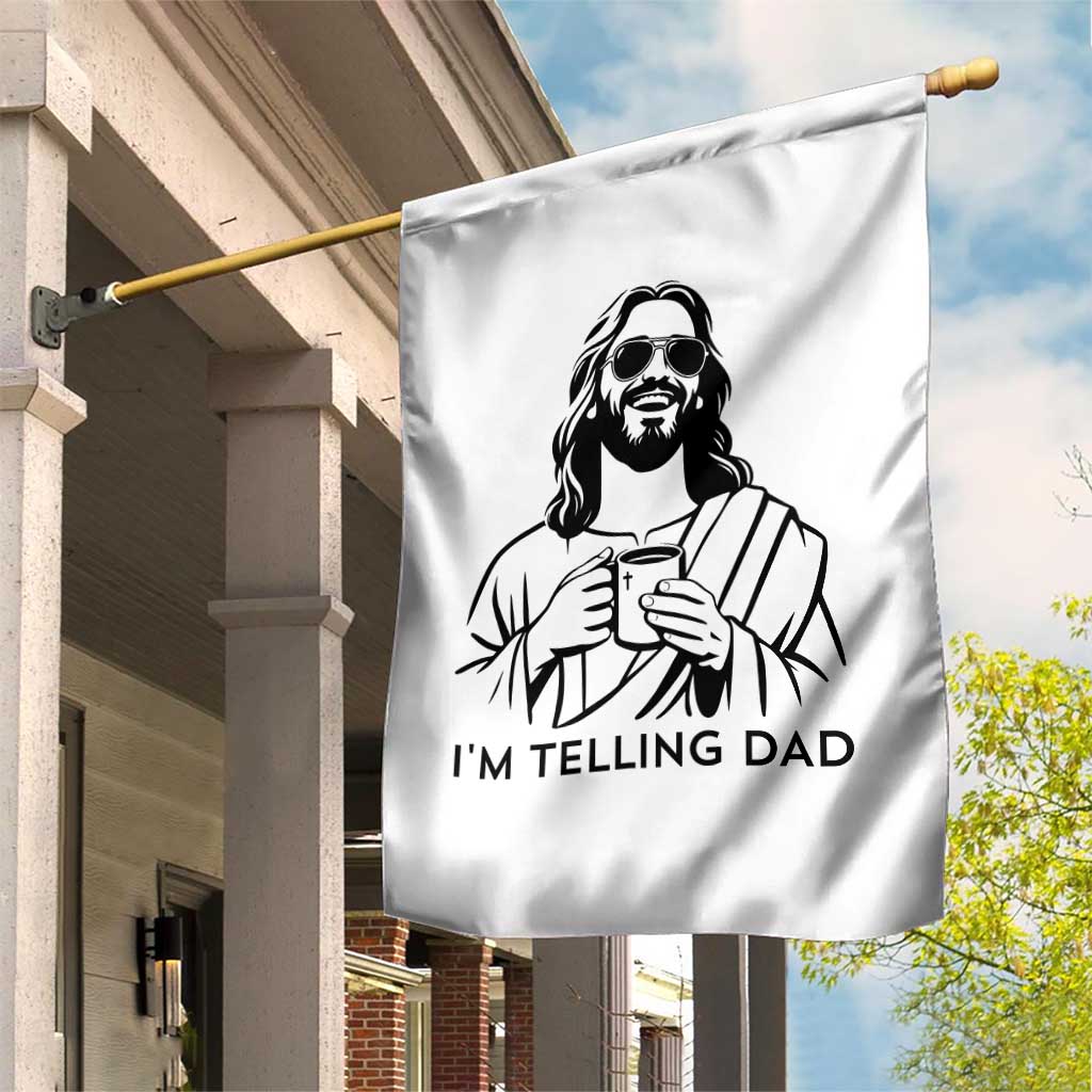 Funny Jesus Meme Garden Flag I Am Telling Dad TS14 Print Your Wear