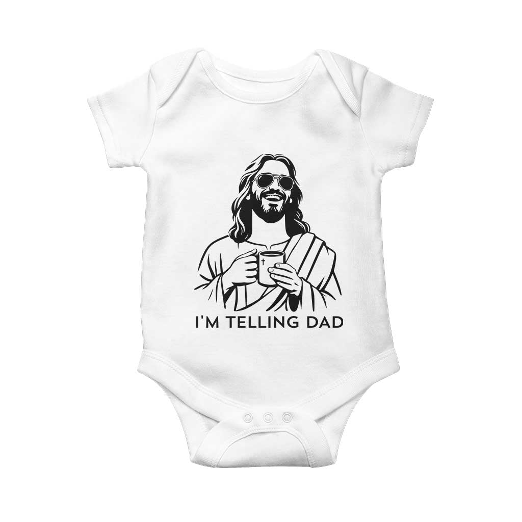 Funny Jesus Meme Baby Onesie I Am Telling Dad TS14 White Print Your Wear