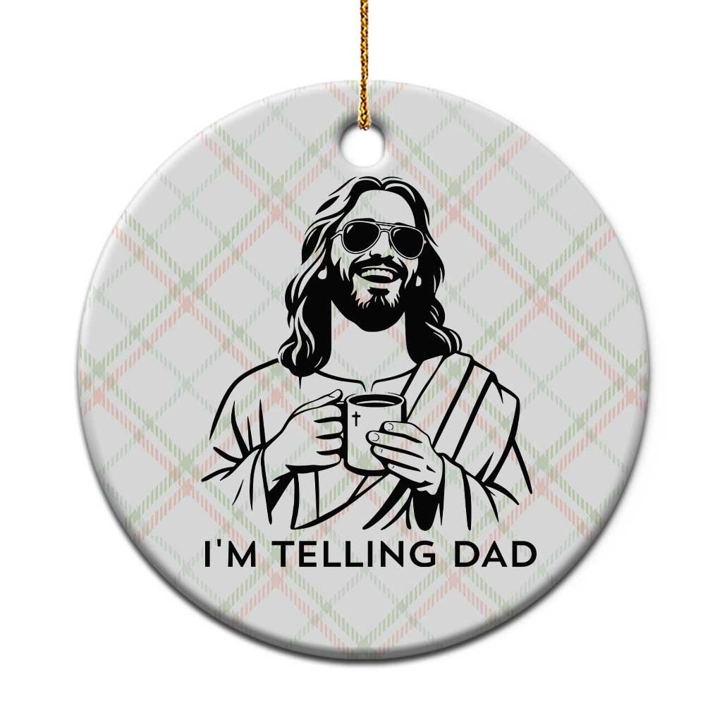 Funny Jesus Meme Ceramic Ornament I Am Telling Dad TS14 1pc Christmas Plaid Print Your Wear