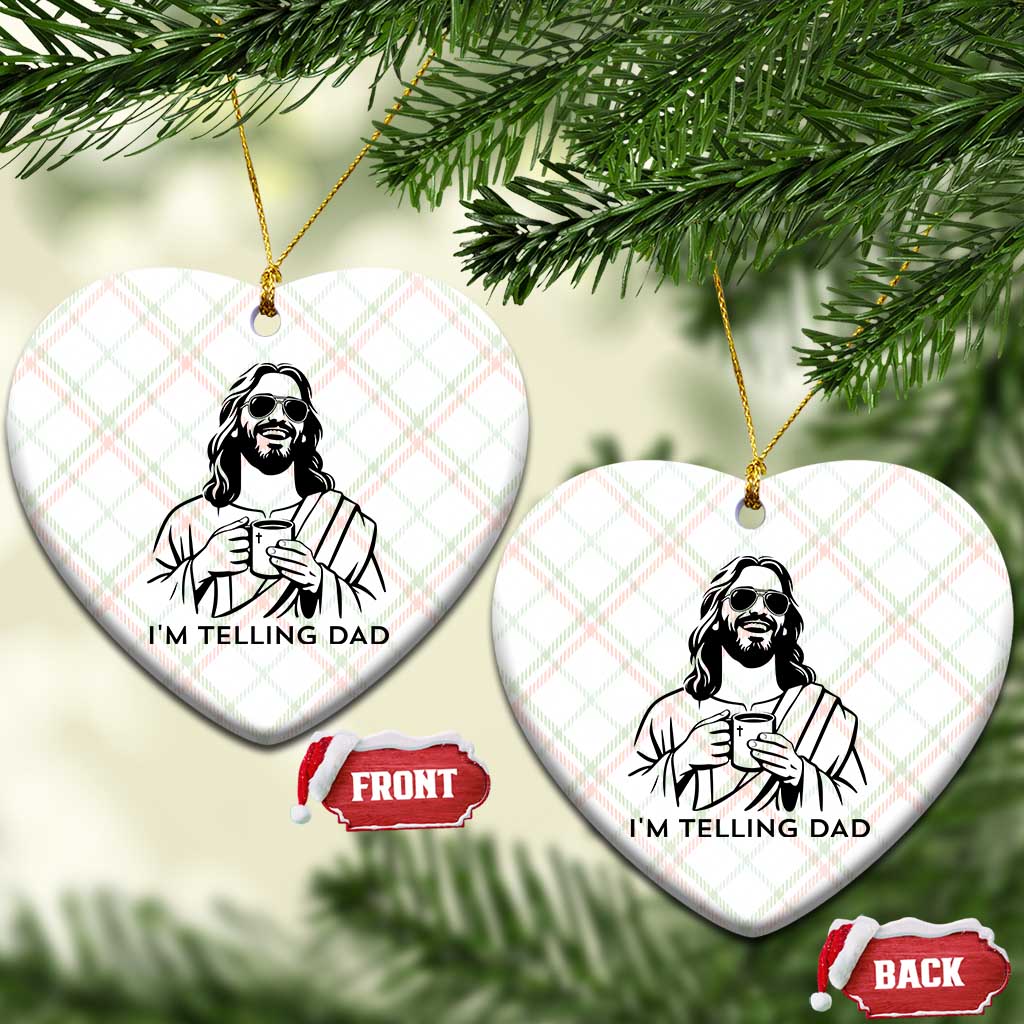 Funny Jesus Meme Ceramic Ornament I Am Telling Dad TS14 Print Your Wear