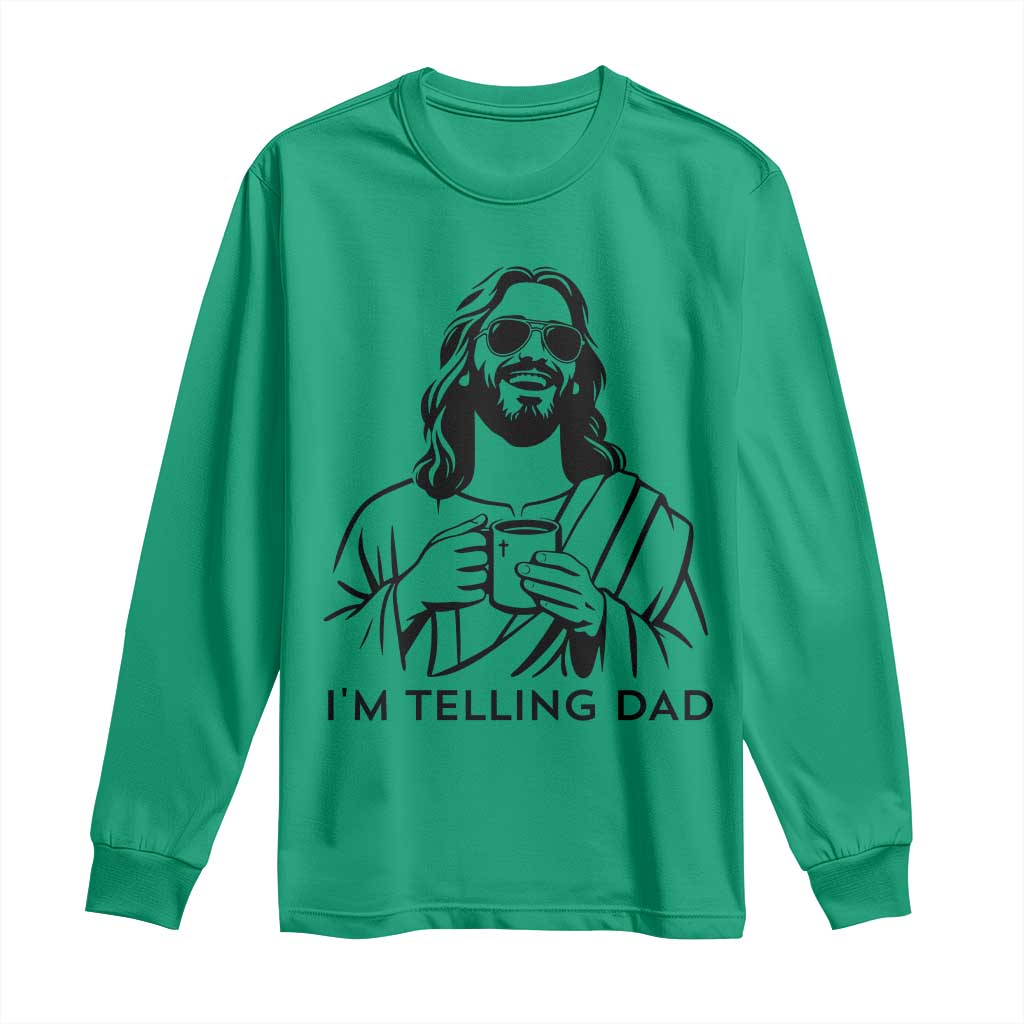 Funny Jesus Meme Long Sleeve Shirt I Am Telling Dad TS14 Irish Green Print Your Wear