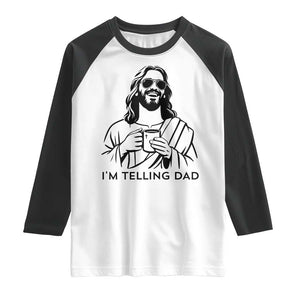 Funny Jesus Meme Raglan Shirt I Am Telling Dad TS14 White Black Print Your Wear