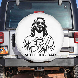 Funny Jesus Meme Spare Tire Cover I Am Telling Dad TS14 No hole White Print Your Wear