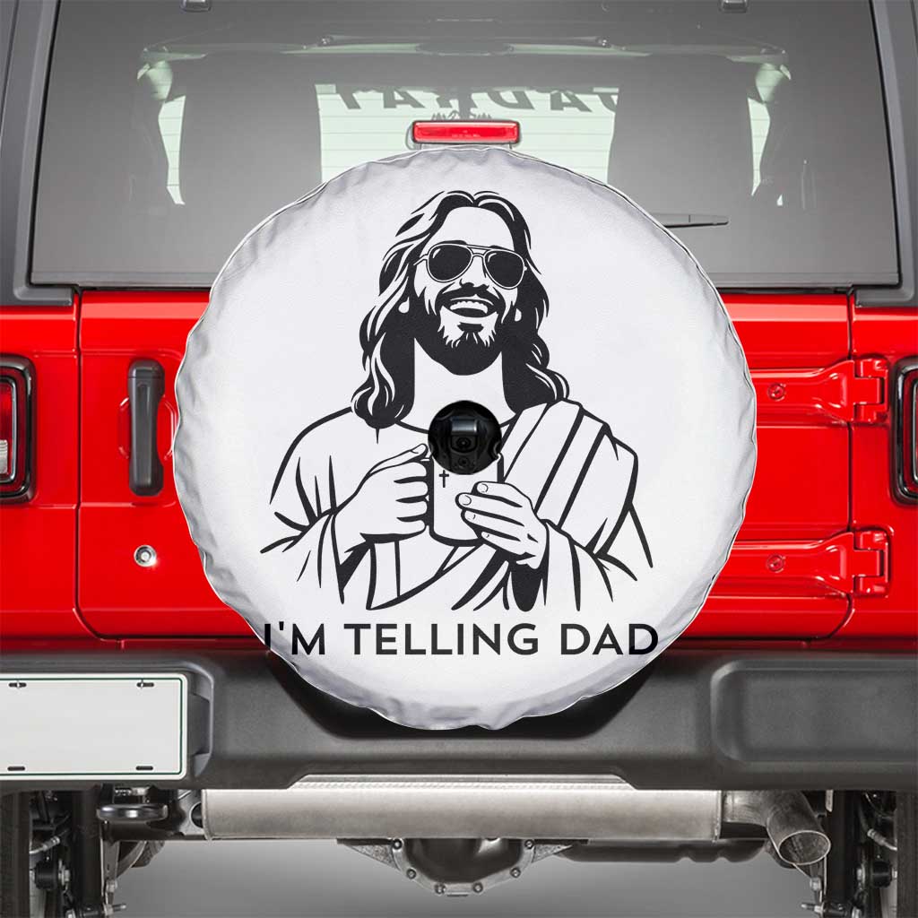 Funny Jesus Meme Spare Tire Cover I Am Telling Dad TS14 White Print Your Wear