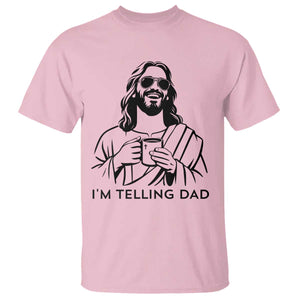 Funny Jesus Meme T Shirt I Am Telling Dad TS14 Light Pink Print Your Wear