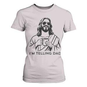 Funny Jesus Meme T Shirt For Women I Am Telling Dad TS14 Ice Gray Print Your Wear