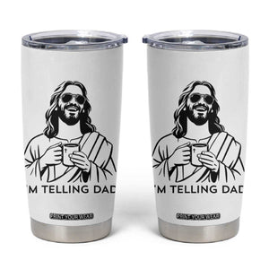 Funny Jesus Meme Tumbler Cup I Am Telling Dad TS14 White Print Your Wear