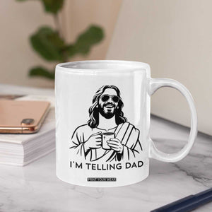 Funny Jesus Meme Coffee Mug I Am Telling Dad TS14 Print Your Wear