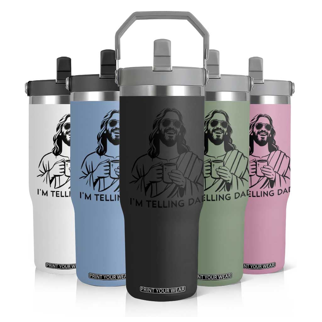 Funny Jesus Meme Flip Straw Tumbler I Am Telling Dad TS14 Print Your Wear