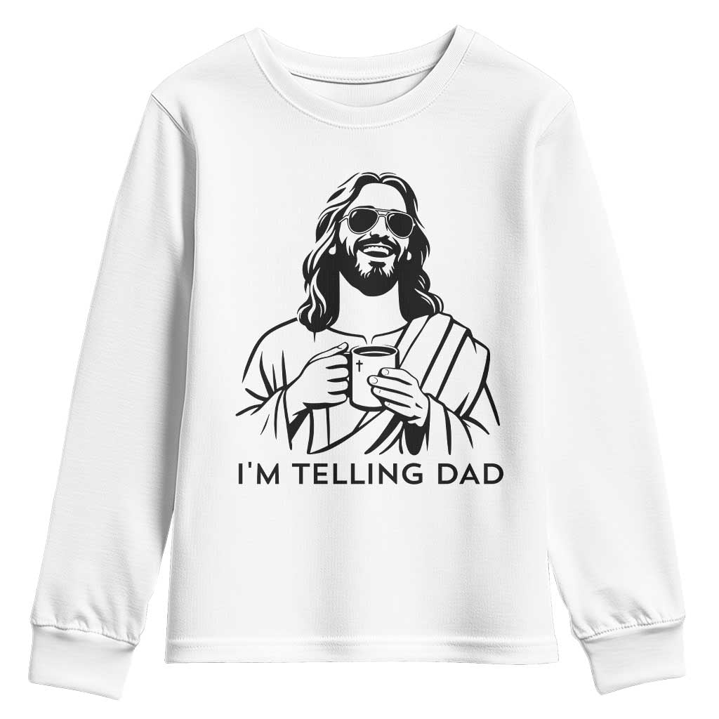 Funny Jesus Meme Youth Sweatshirt I Am Telling Dad TS14 White Print Your Wear
