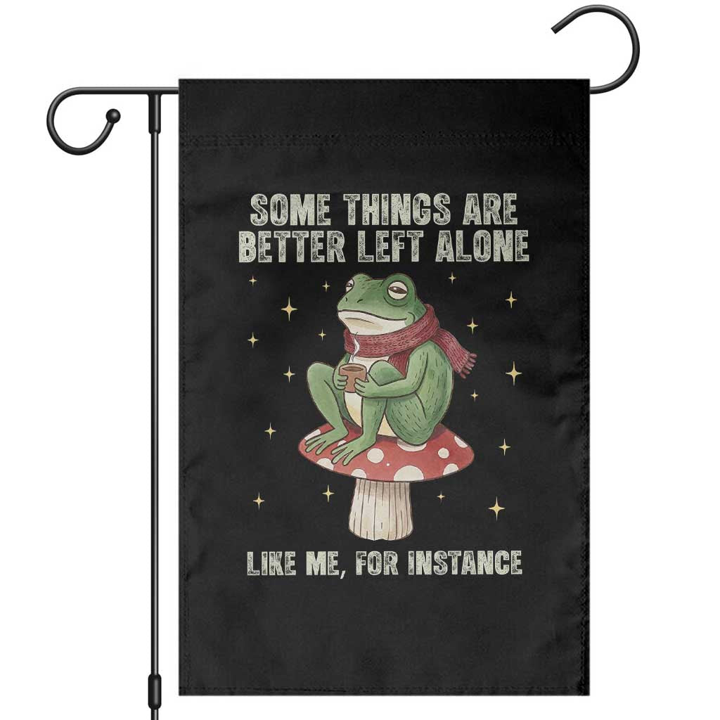 Funny Frog Sarcastic Garden Flag Some Things Are Better Left Alone TS14 Black Print Your Wear