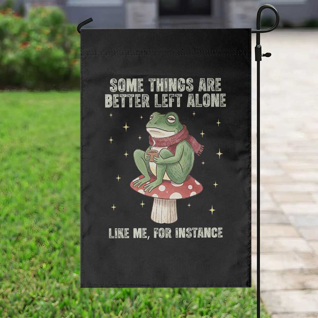 Funny Frog Sarcastic Garden Flag Some Things Are Better Left Alone TS14 Print Your Wear