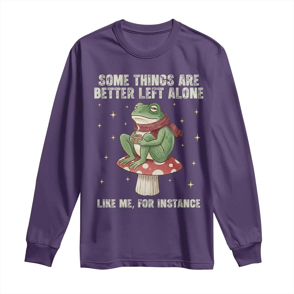 Funny Frog Sarcastic Long Sleeve Shirt Some Things Are Better Left Alone TS14 Purple Print Your Wear