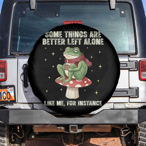 Funny Frog Sarcastic Spare Tire Cover Some Things Are Better Left Alone TS14 No hole Black Print Your Wear