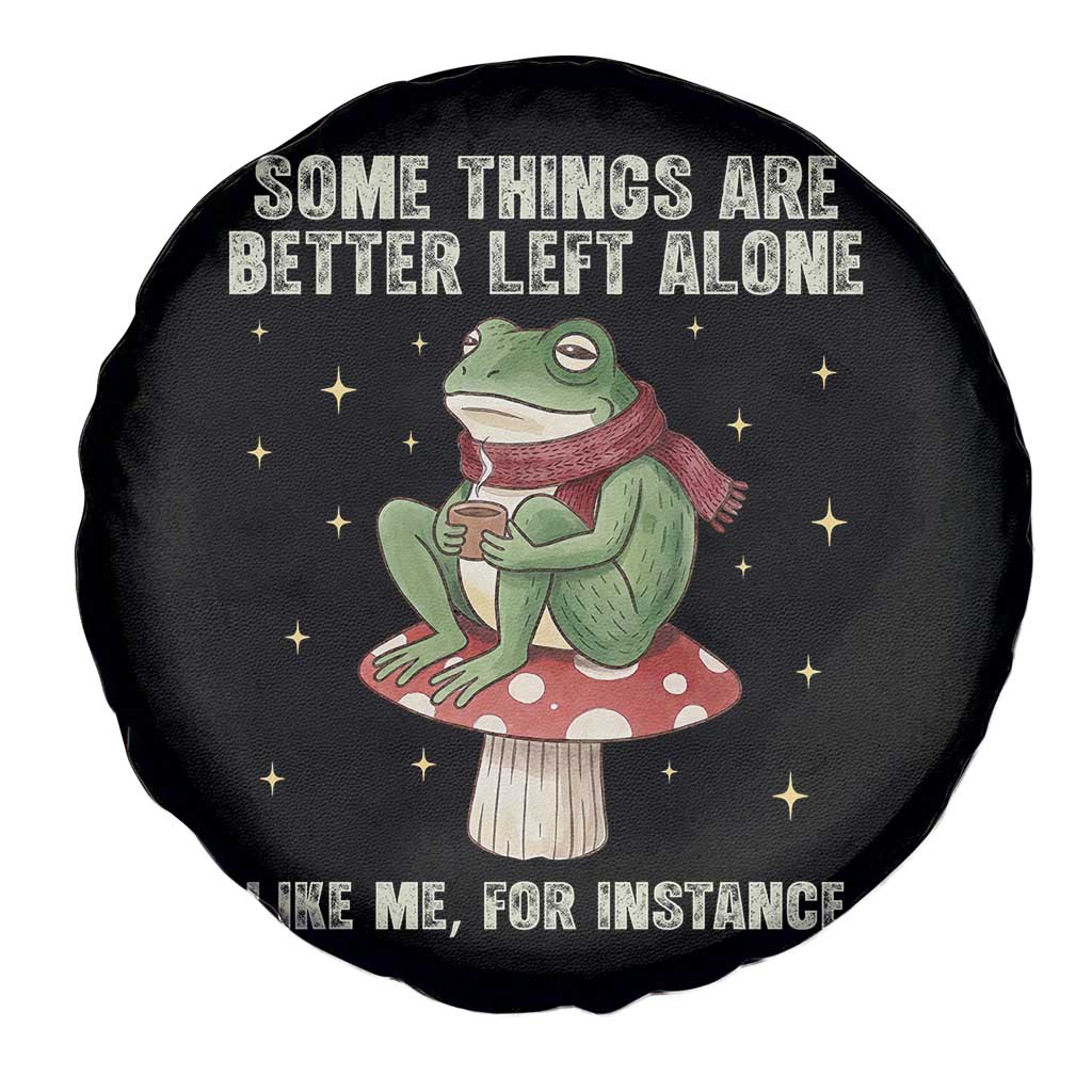 Funny Frog Sarcastic Spare Tire Cover Some Things Are Better Left Alone TS14 Print Your Wear
