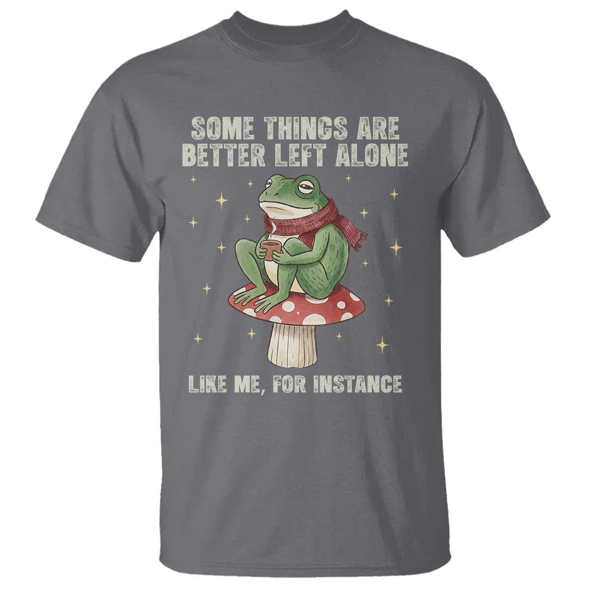 Funny Frog Sarcastic T Shirt Some Things Are Better Left Alone TS14 Charcoal Print Your Wear