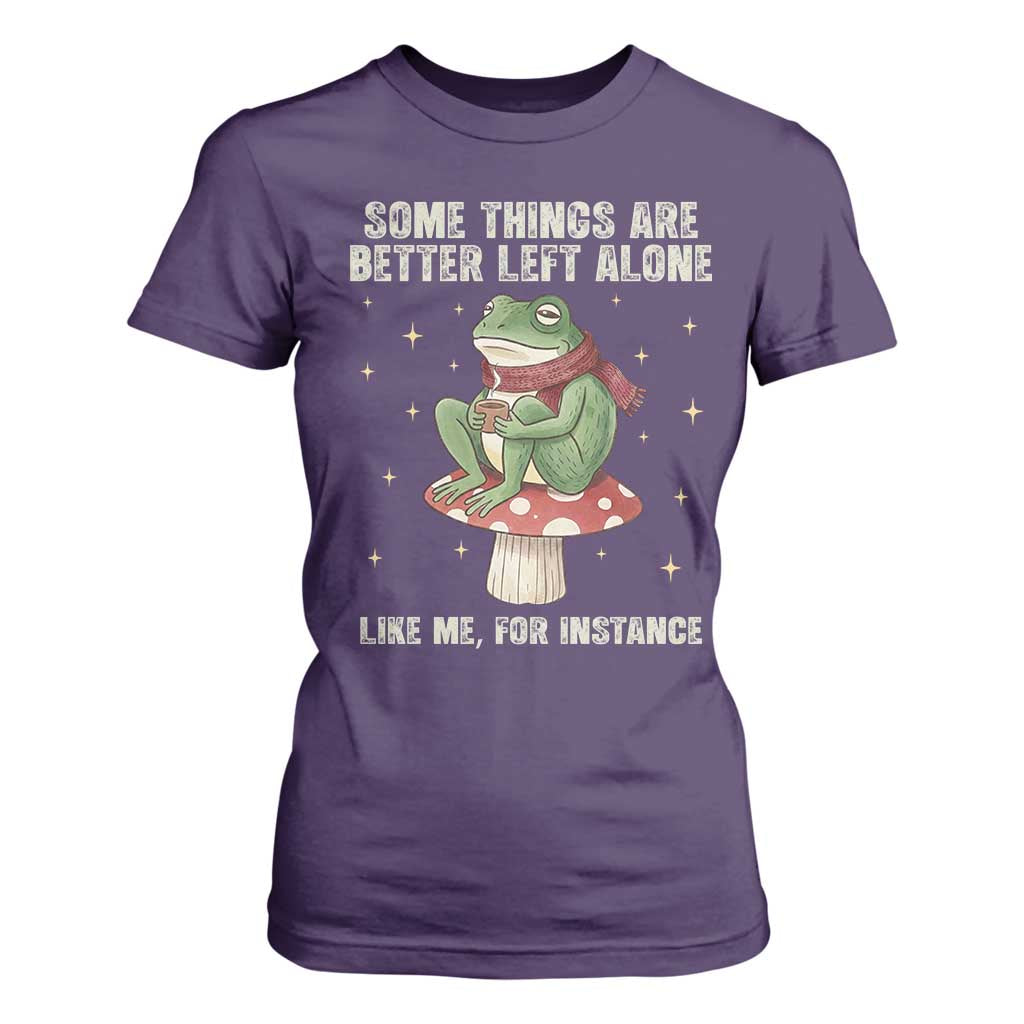 Funny Frog Sarcastic T Shirt For Women Some Things Are Better Left Alone TS14 Purple Print Your Wear