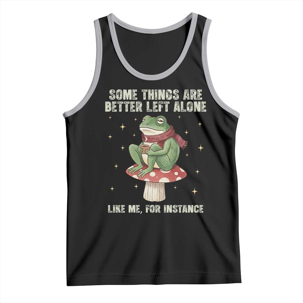 Funny Frog Sarcastic Tank Top Some Things Are Better Left Alone TS14 Black Athletic Heather Print Your Wear