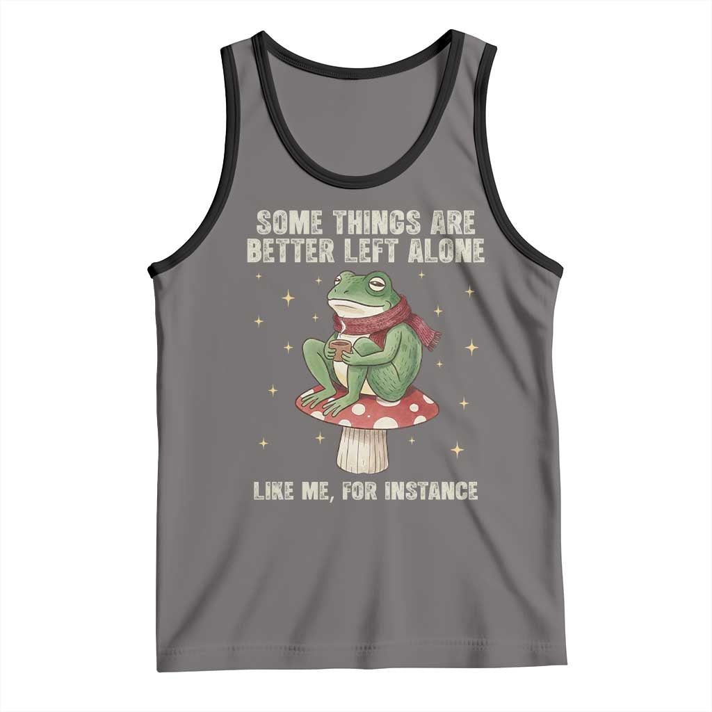 Funny Frog Sarcastic Tank Top Some Things Are Better Left Alone TS14 Deep Heather Black Print Your Wear