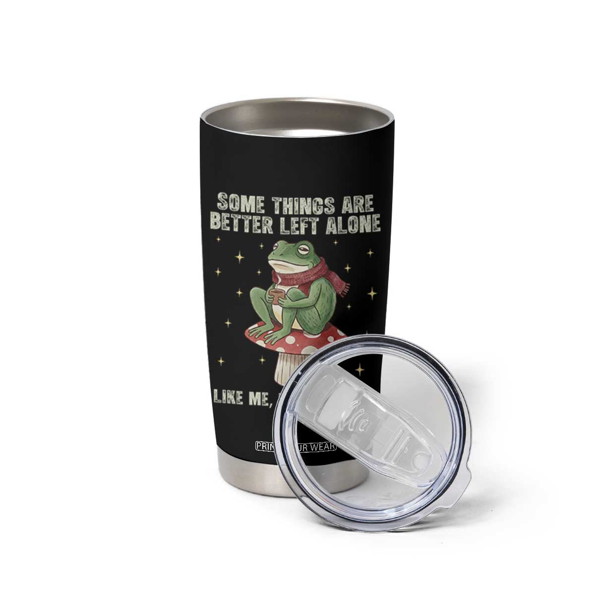 Funny Frog Sarcastic Tumbler Cup Some Things Are Better Left Alone TS14 Print Your Wear