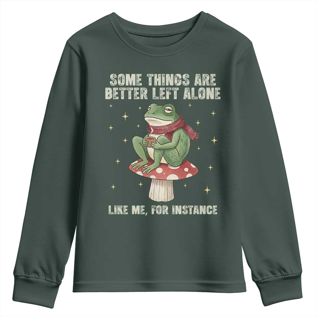 Funny Frog Sarcastic Youth Sweatshirt Some Things Are Better Left Alone TS14 Dark Forest Green Print Your Wear