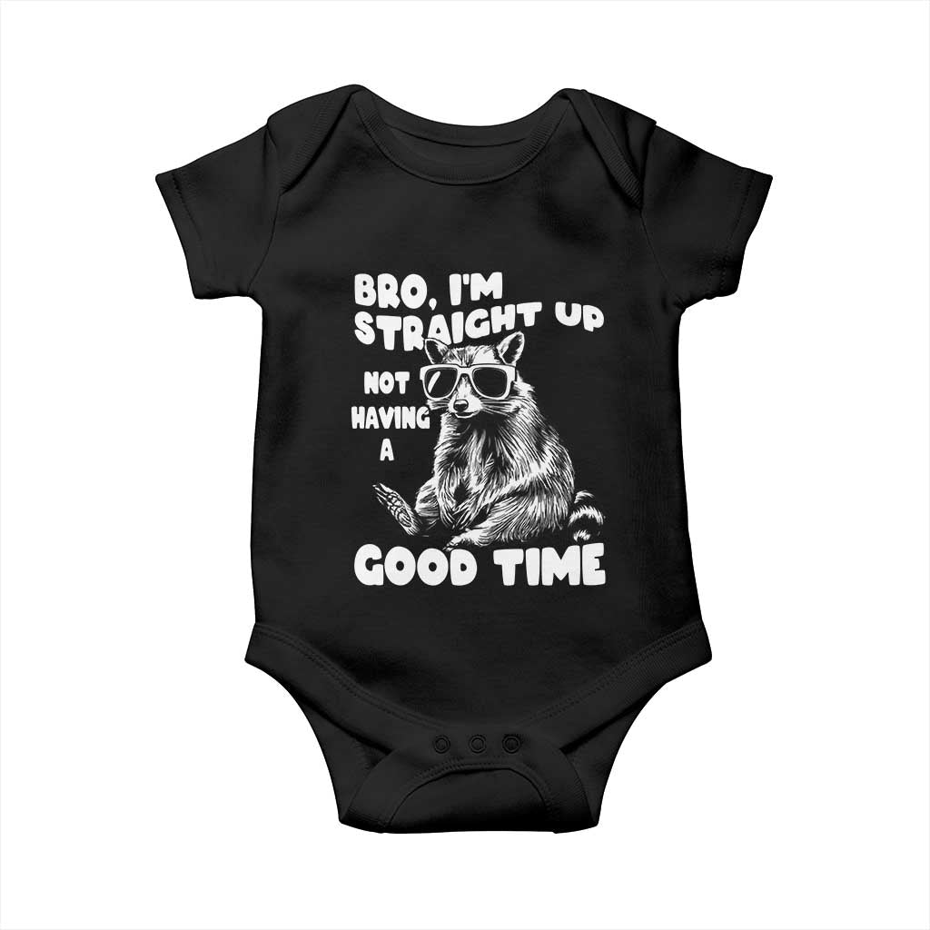 Funny Raccon Sarcastic Baby Onesie Bro I Am Straight Up Not Even Having A Good Time TS14 Black Print Your Wear