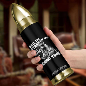 Funny Raccon Sarcastic Bullet Tumbler Bro I Am Straight Up Not Even Having A Good Time TS14 Print Your Wear