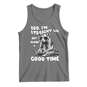 Funny Raccon Sarcastic Tank Top Bro I Am Straight Up Not Even Having A Good Time TS14 Black Heather Print Your Wear