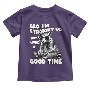 Funny Raccon Sarcastic Toddler T Shirt Bro I Am Straight Up Not Even Having A Good Time TS14 Purple Print Your Wear
