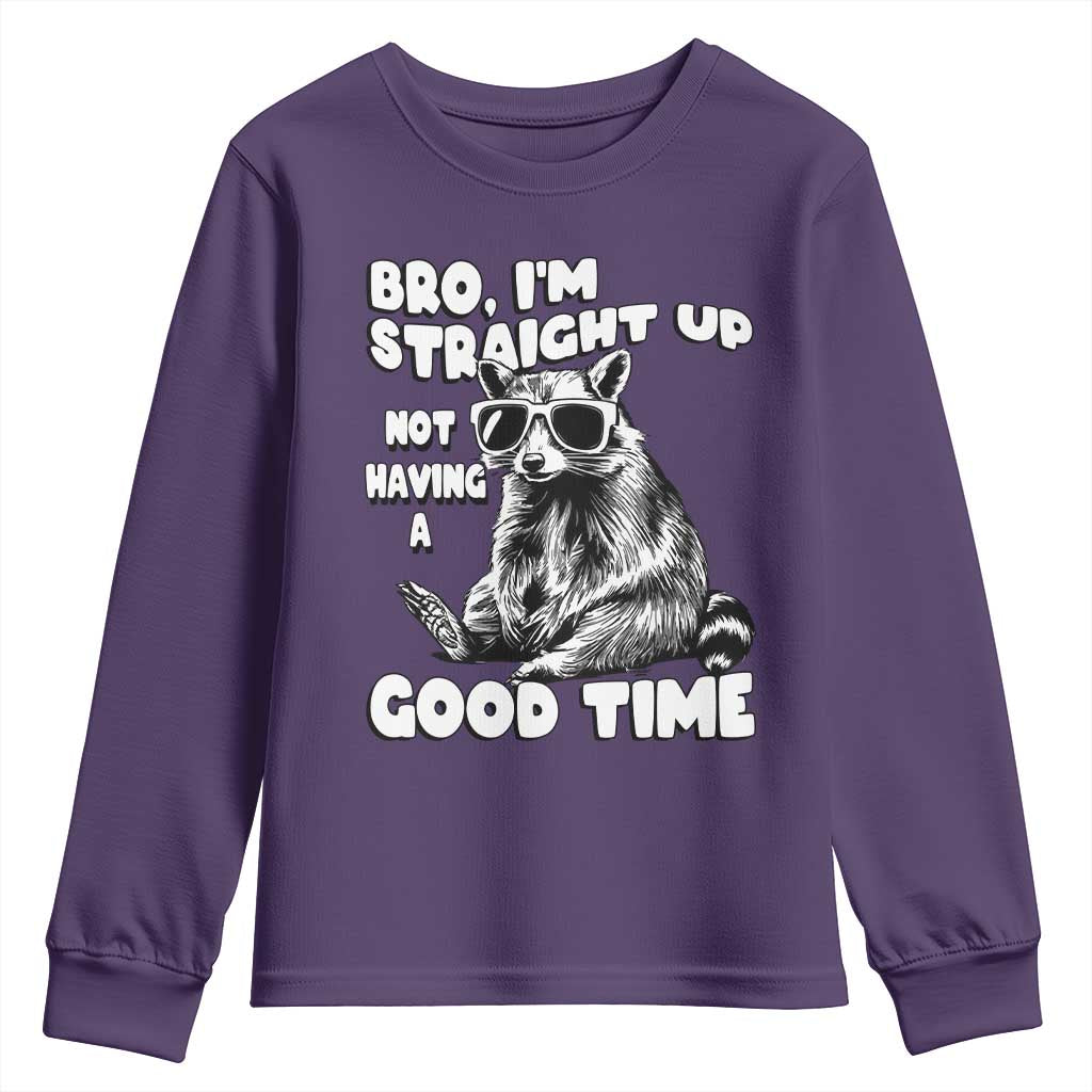 Funny Raccon Sarcastic Youth Sweatshirt Bro I Am Straight Up Not Even Having A Good Time TS14 Purple Print Your Wear