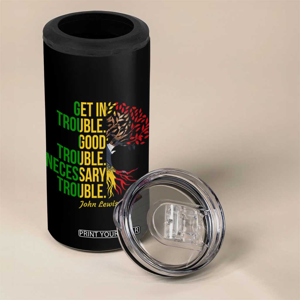 John Lewis Quote Civil Rights 4 in 1 Can Cooler Tumbler Get in Good Necessary Trouble TS14 Print Your Wear