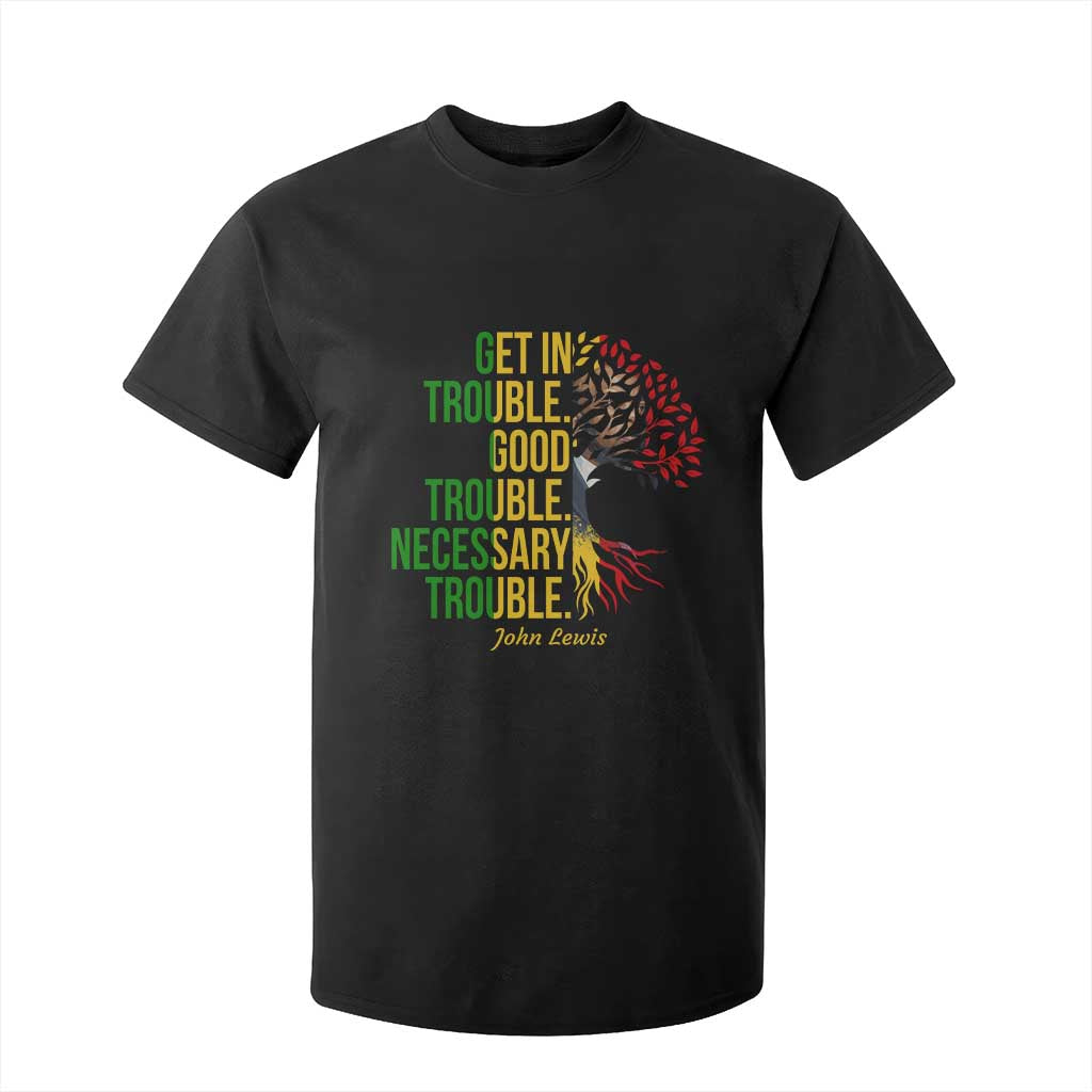 John Lewis Quote Civil Rights T Shirt For Kid Get in Good Necessary Trouble TS14 Black Print Your Wear