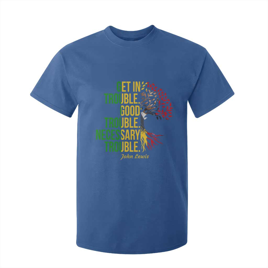 John Lewis Quote Civil Rights T Shirt For Kid Get in Good Necessary Trouble TS14 Royal Blue Print Your Wear