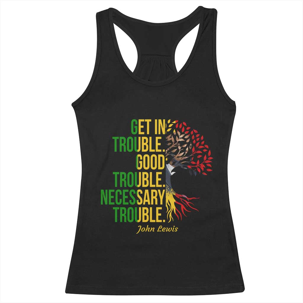 John Lewis Quote Civil Rights Racerback Tank Top Get in Good Necessary Trouble TS14 Black Print Your Wear