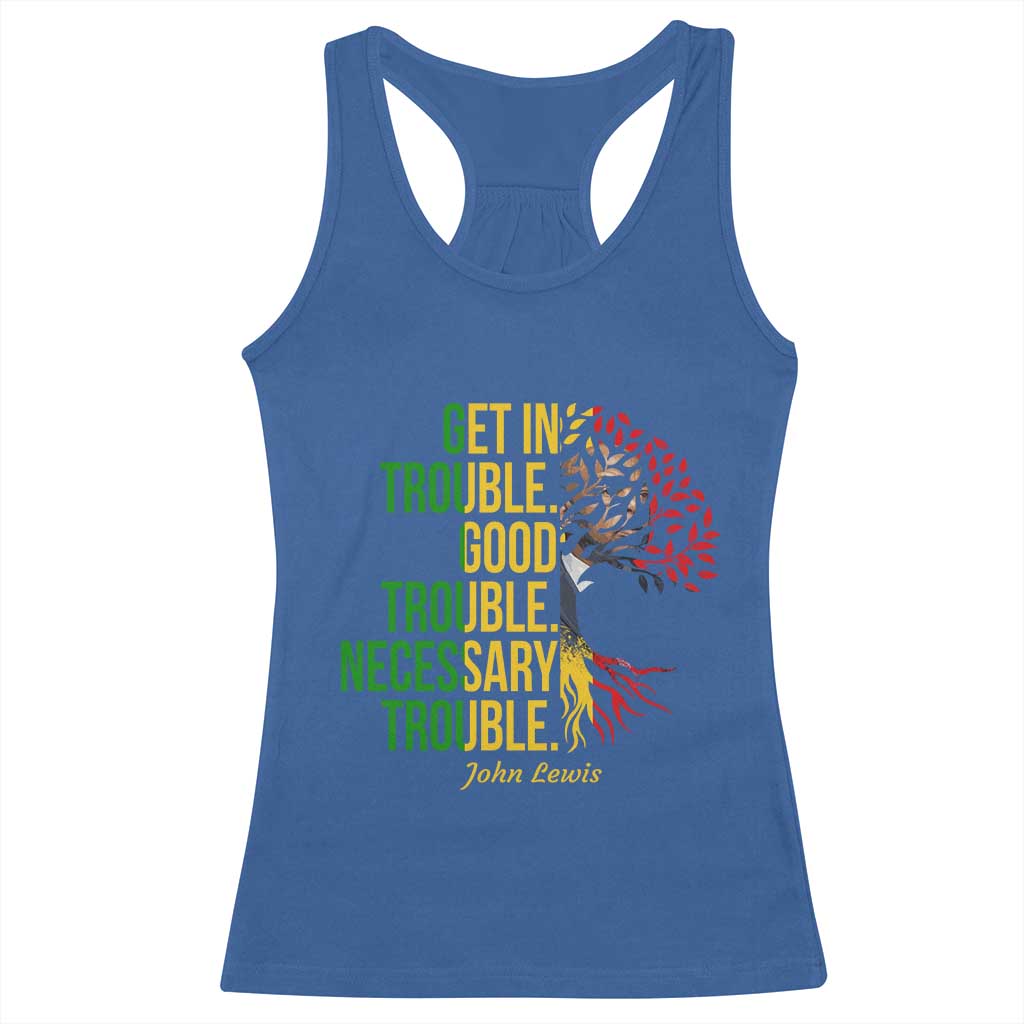 John Lewis Quote Civil Rights Racerback Tank Top Get in Good Necessary Trouble TS14 Royal Blue Print Your Wear