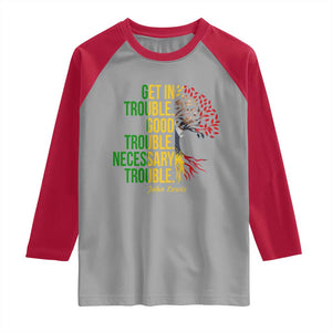John Lewis Quote Civil Rights Raglan Shirt Get in Good Necessary Trouble TS14 Sport Gray Red Print Your Wear