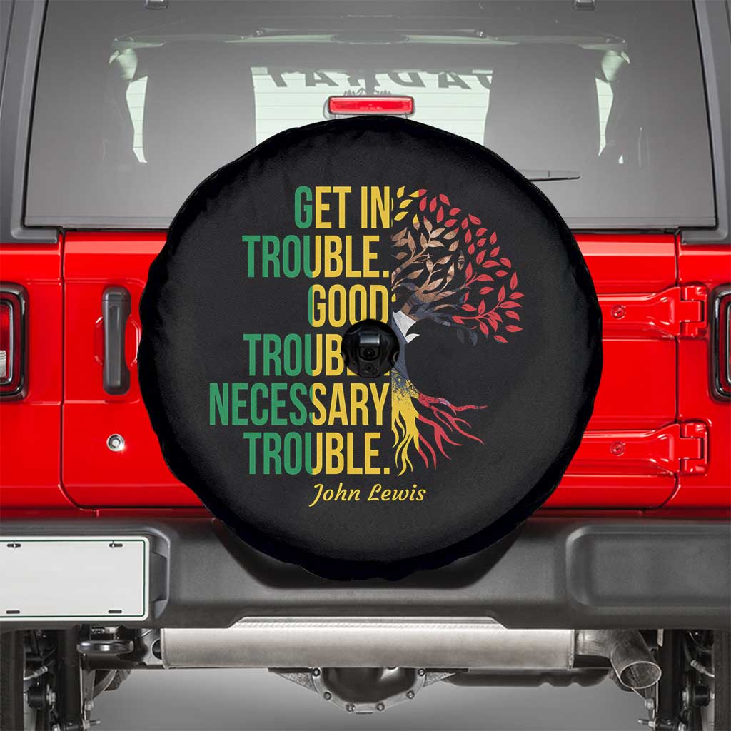 John Lewis Quote Civil Rights Spare Tire Cover Get in Good Necessary Trouble TS14 Black Print Your Wear
