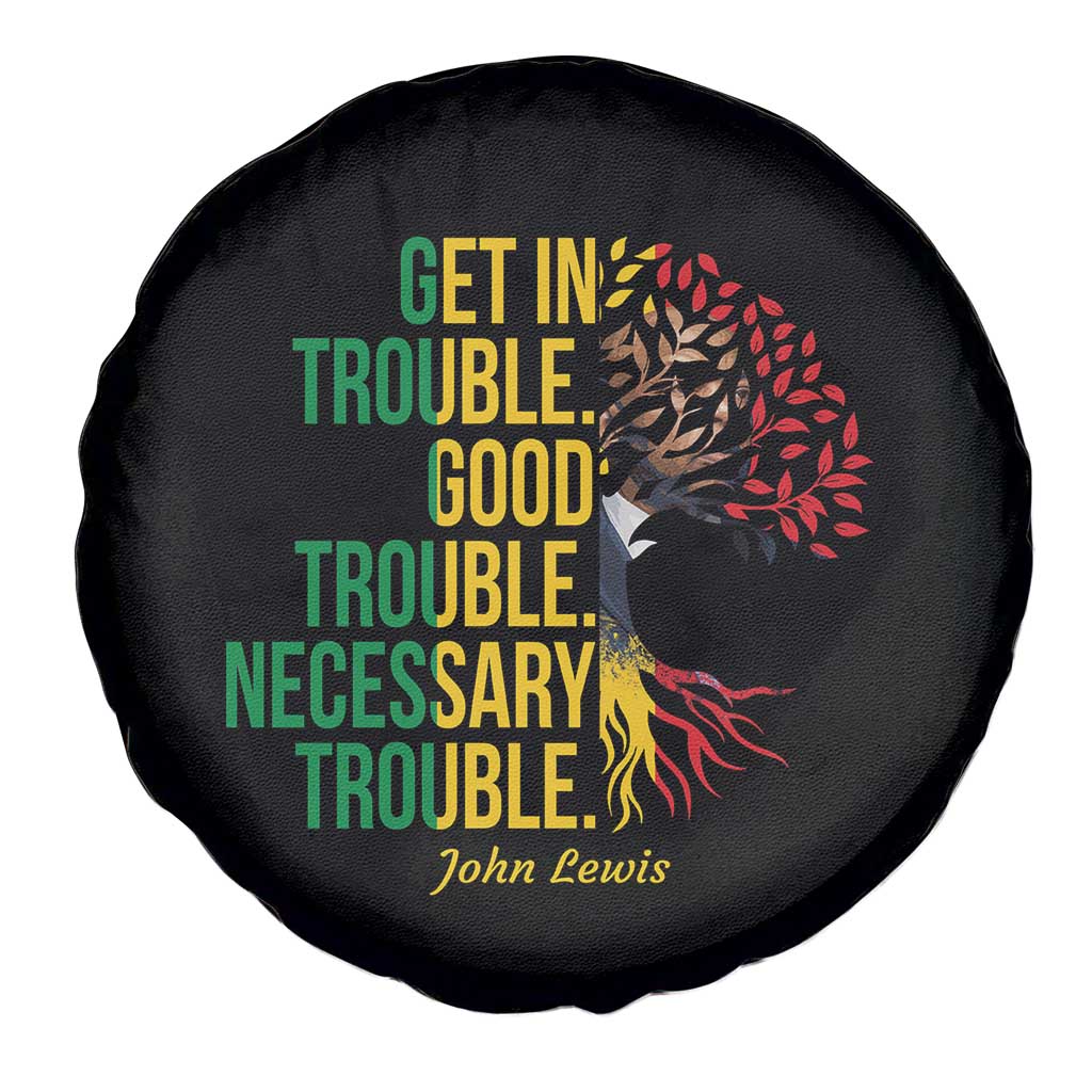 John Lewis Quote Civil Rights Spare Tire Cover Get in Good Necessary Trouble TS14 Print Your Wear