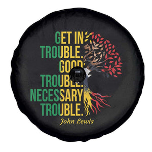 John Lewis Quote Civil Rights Spare Tire Cover Get in Good Necessary Trouble TS14 Print Your Wear