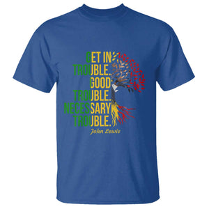 John Lewis Quote Civil Rights T Shirt Get in Good Necessary Trouble TS14 Royal Blue Print Your Wear
