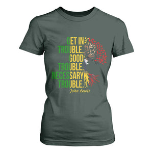 John Lewis Quote Civil Rights T Shirt For Women Get in Good Necessary Trouble TS14 Dark Forest Green Print Your Wear