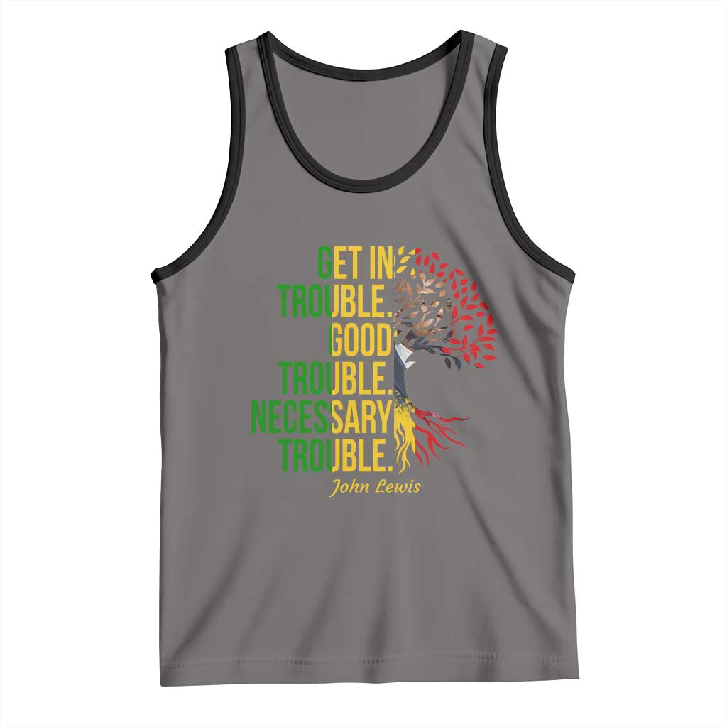 John Lewis Quote Civil Rights Tank Top Get in Good Necessary Trouble TS14 Deep Heather Black Print Your Wear