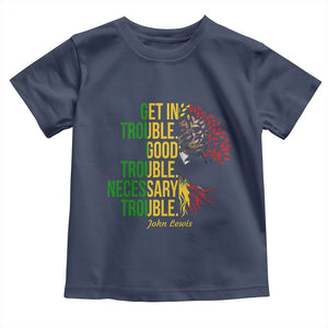 John Lewis Quote Civil Rights Toddler T Shirt Get in Good Necessary Trouble TS14 Navy Print Your Wear